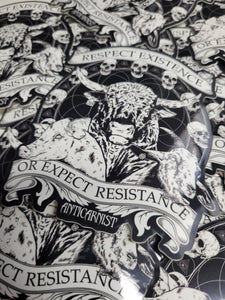 Respect Existence or Expect Resistance Vinyl Sticker