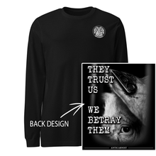 'They Trust Us, We Betray Them' Unisex Long Sleeve Tee