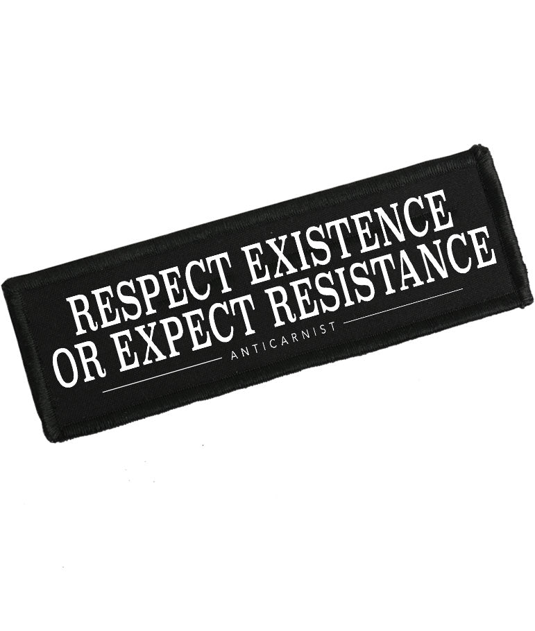 'Respect Existence or Expect Resistance' Patch